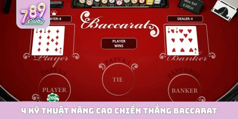 Baccarat Online 789CLUB - Bí Quyết Nâng Cao Tỷ Lệ Thắng 4 kỹ thuật nâng cao chiến thắng Baccarat