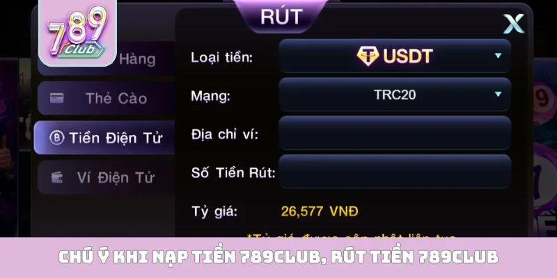 Nạp tiền 789club, rút tiền 789club Chú ý khi nạp tiền 789Club, rút tiền 789Club